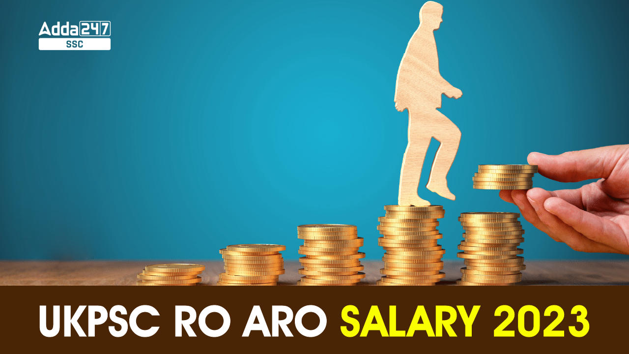 UKPSC RO ARO Salary 2023-01