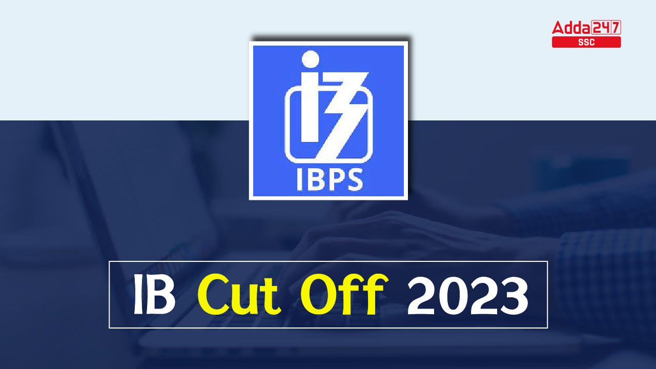 IB Cut Off 2023 for SA and MTS, Previous Year Cut Off_40.1