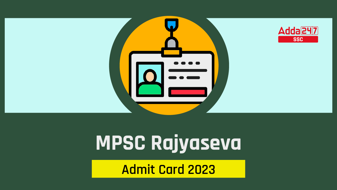 MPSC Rajyaseva Admit Card 2023, Direct Download Link Active_40.1