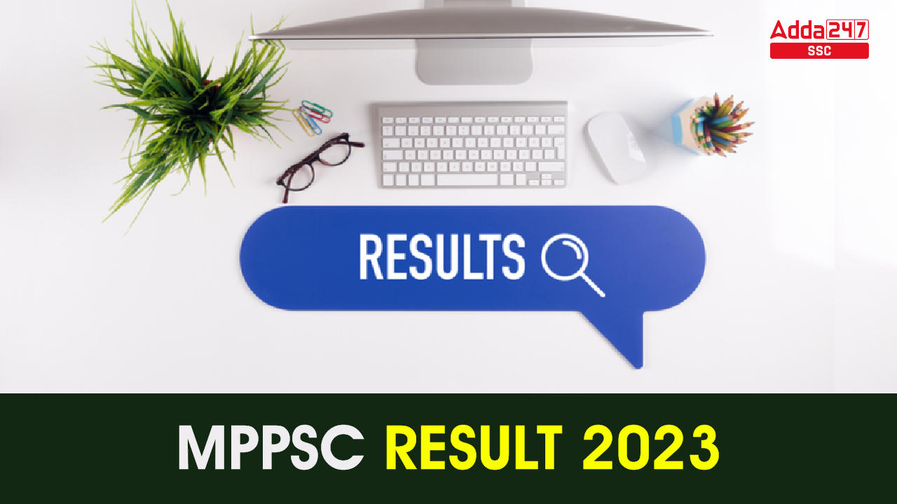 MPPSC Result 2023 Out, Direct Result PDF Link here_40.1