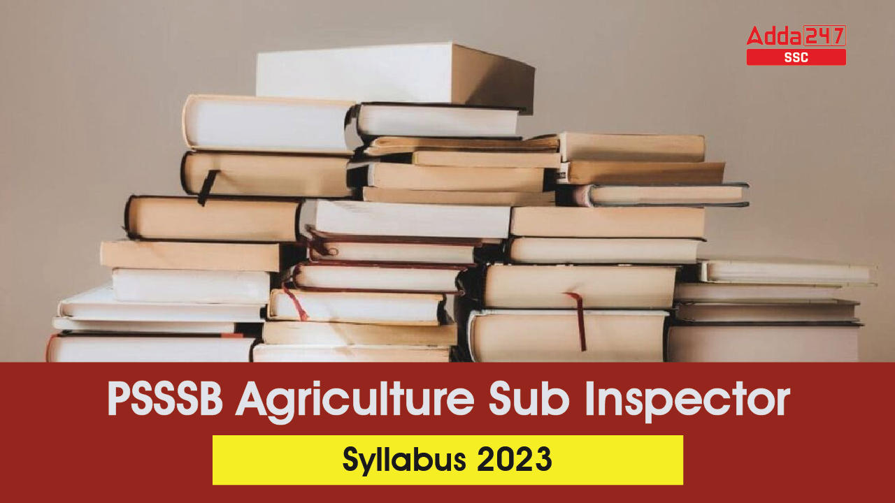 PSSSB Agriculture Sub Inspector Syllabus 2023 & Exam Pattern_40.1