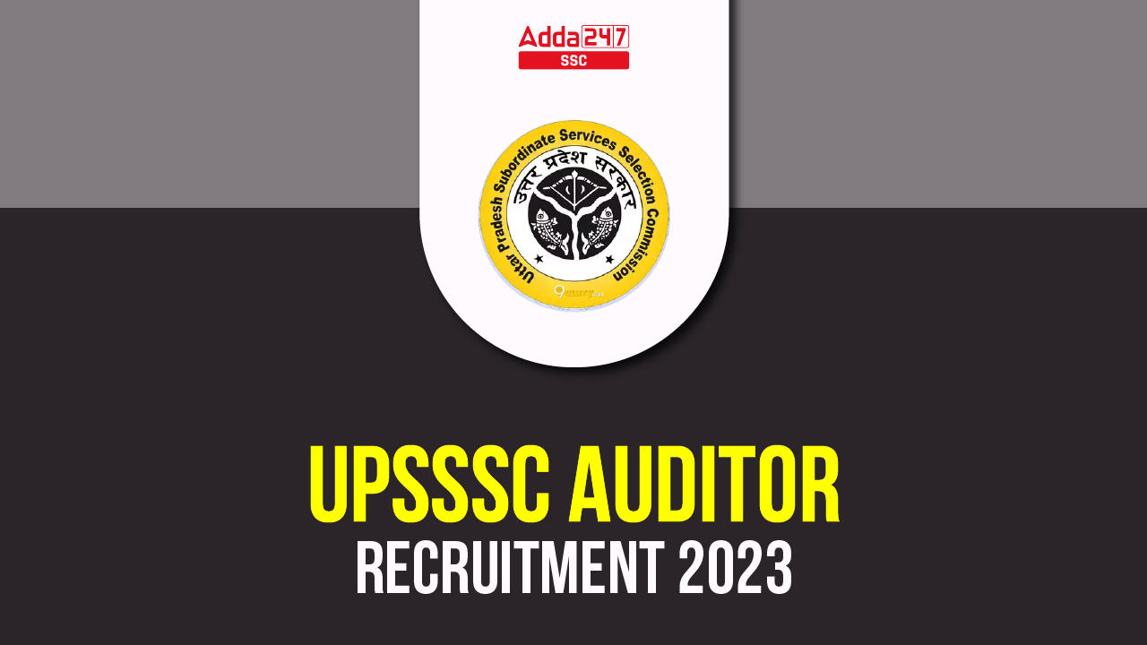 UPSSSC Auditor Recruitment 2023 for 530 Posts, Apply Online, Eligibility, Age Limit, Exam Date and Other Details_40.1