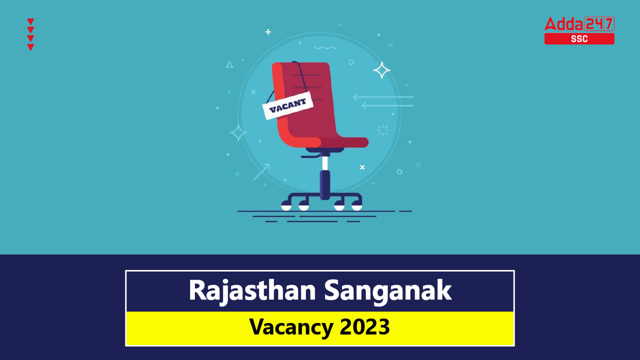Rajasthan Sanganak Vacancy 2023 Notification Out for 583 Posts_40.1
