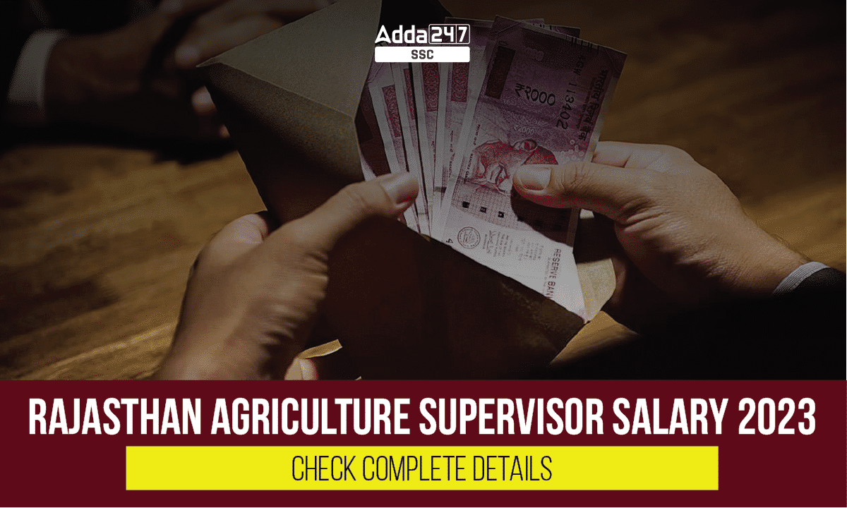 Rajasthan Agriculture Supervisor Salary 2023, Check Complete Details_40.1