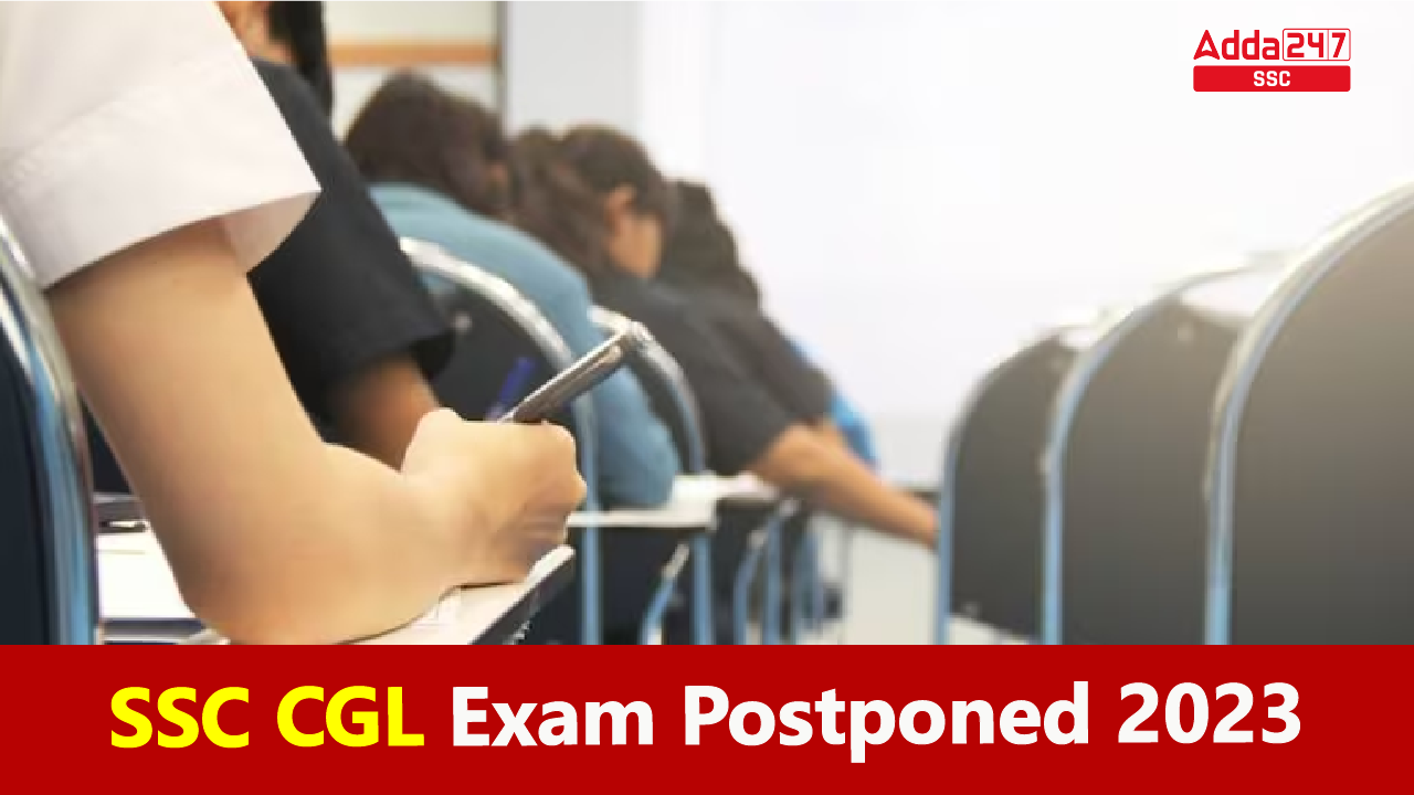 SSC CGL Exam Postponed 2023, Check New Exam Dates Details_40.1