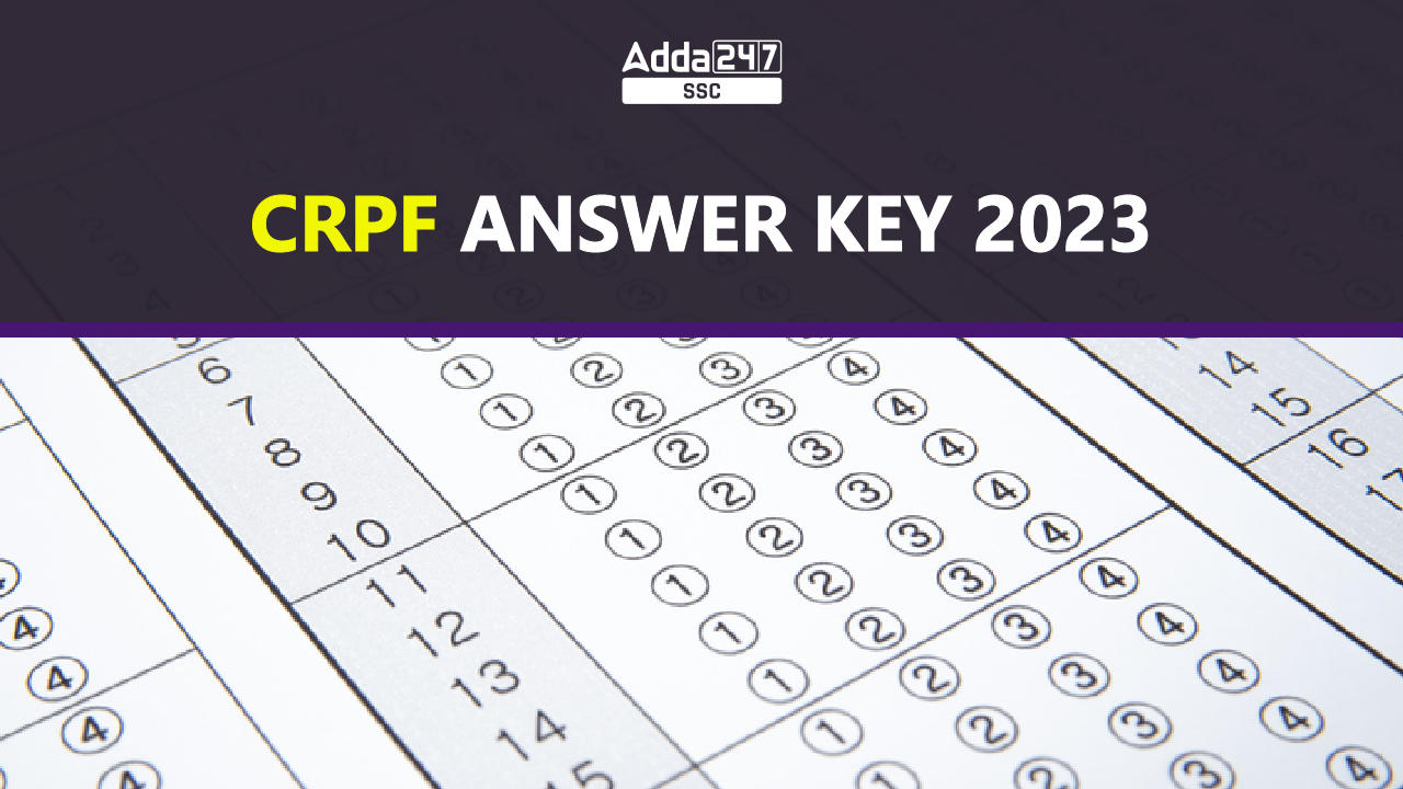 CRPF Answer Key 2023 Announced at crpf.gov.in, Download PDF Link_40.1