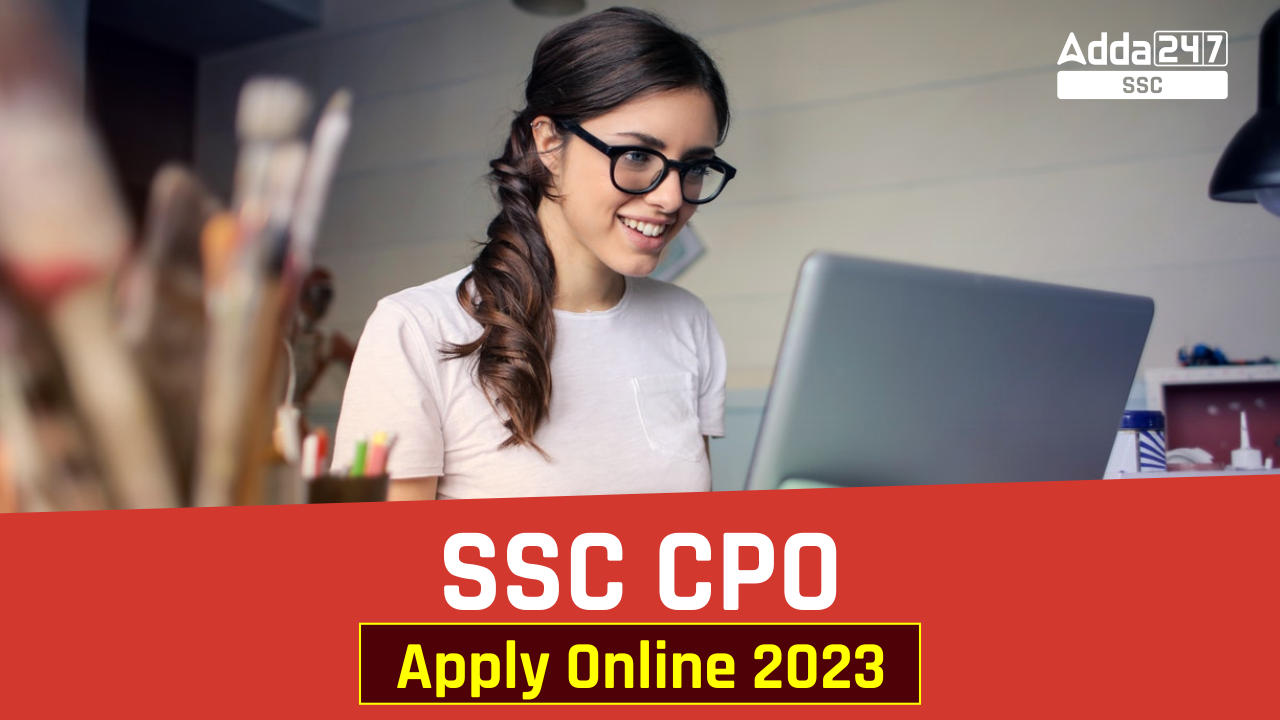 SSC CPO Apply Online 2023, Online Form Link at ssc.nic.in_40.1