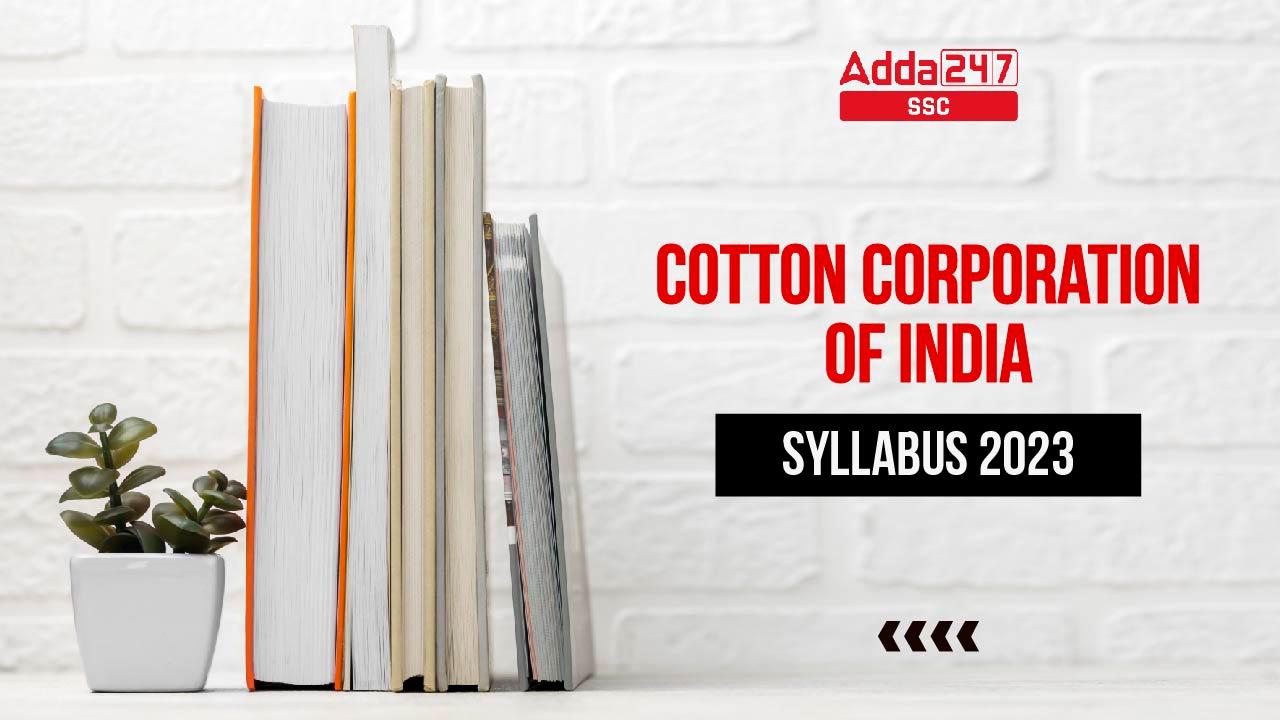 Cotton Corporation of India Syllabus 2023, Complete Topics with Subjects_40.1