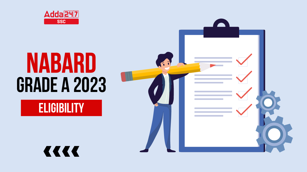 NABARD Grade A Eligibility Criteria 2023, Educational Qualification, Age Limit_40.1