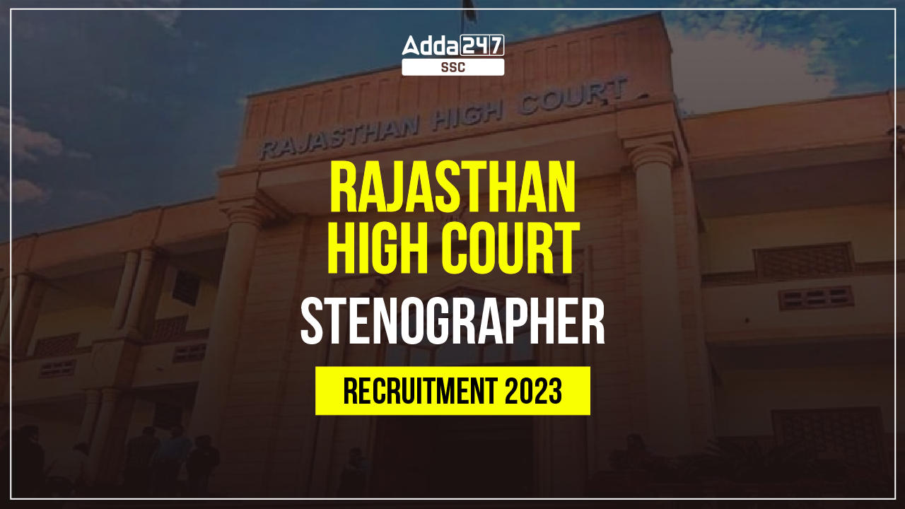 Rajasthan High Court Stenographer Recruitment 2023, Apply Online for 277 Posts_40.1