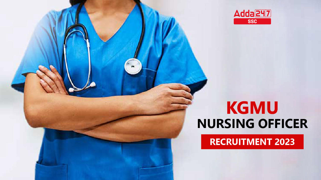 KGMU Nursing Officer Recruitment 2023 Apply Online Last Date_40.1