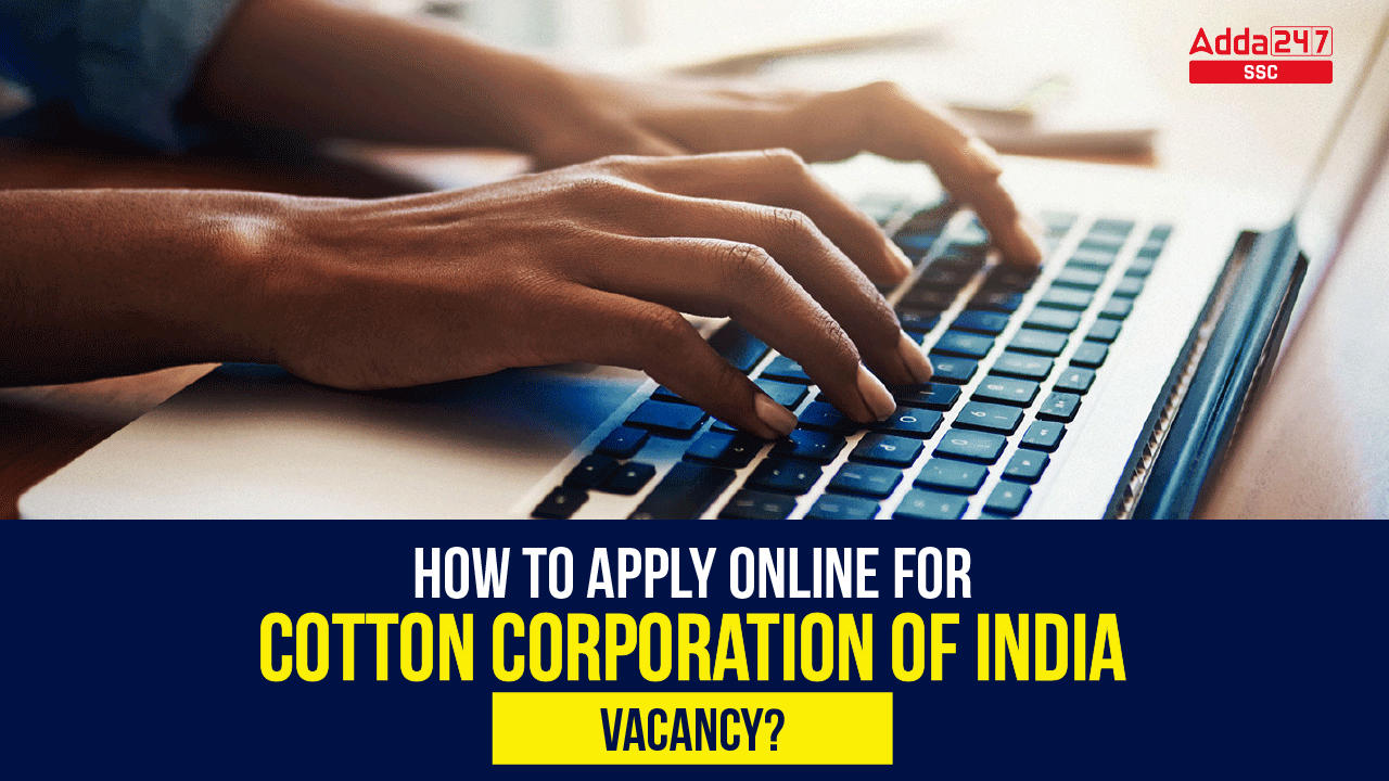 How to Apply Online for Cotton Corporation of India Vacancy?_40.1