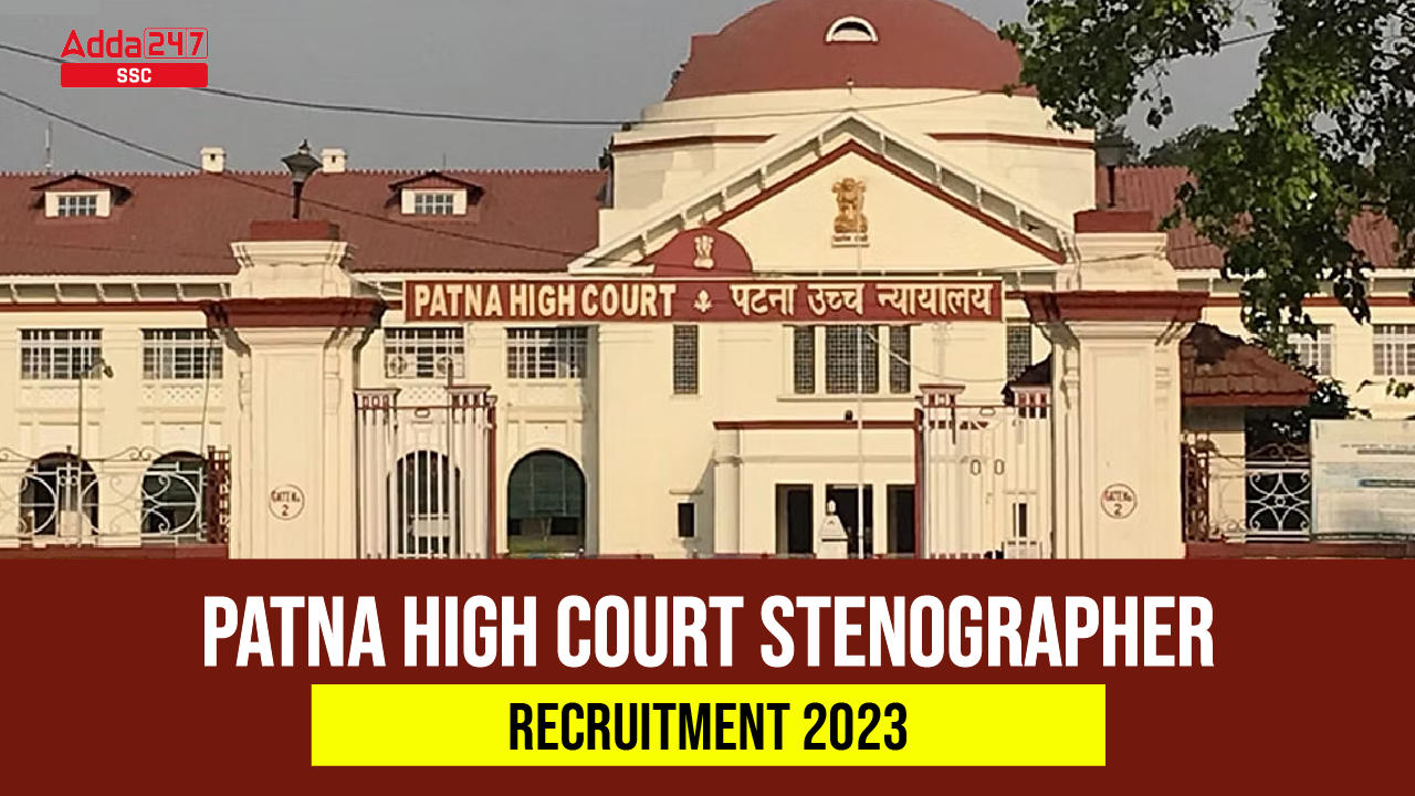 Patna High Court Stenographer Recruitment 2023 for 51 Vacancy, Check Details_40.1