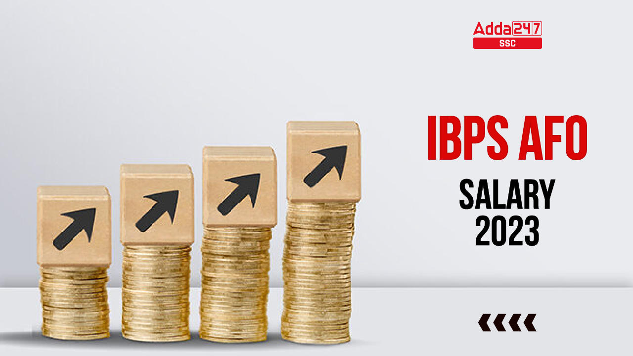IBPS AFO Salary 2023, Job profile, Pay Scale_40.1