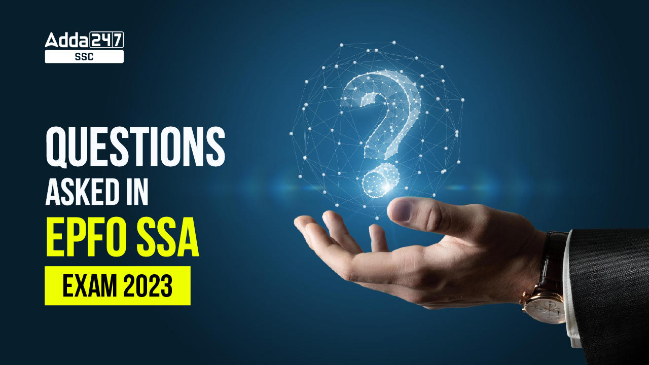 Questions Asked in EPFO SSA Exam 2023 on 18th August (Shift 1 and Shift 2)_40.1