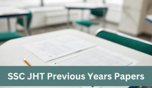 SSC JHT Previous Year Papers