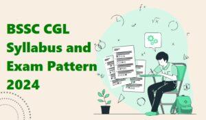 BSSC CGL Syllabus and Exam Pattern 2024