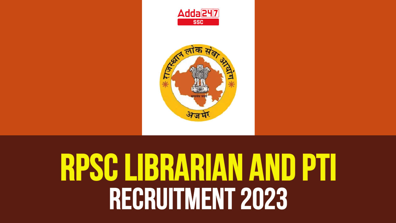 RPSC Librarian & PTI Recruitment 2023 Out for 533 Posts_40.1