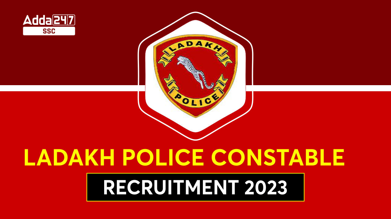 Ladakh Police Constable Recruitment 2023 Out, Apply Online_40.1