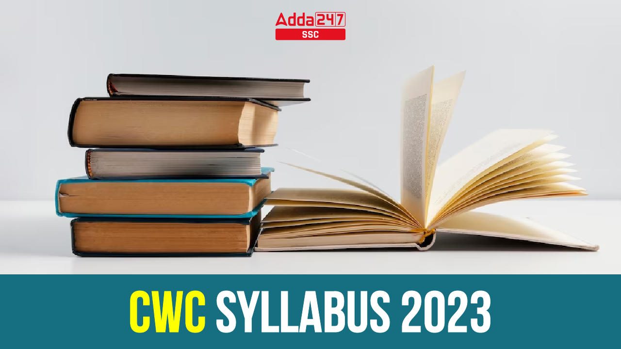 CWC Syllabus 2023, Check Exam Pattern and Syllabus PDF_40.1