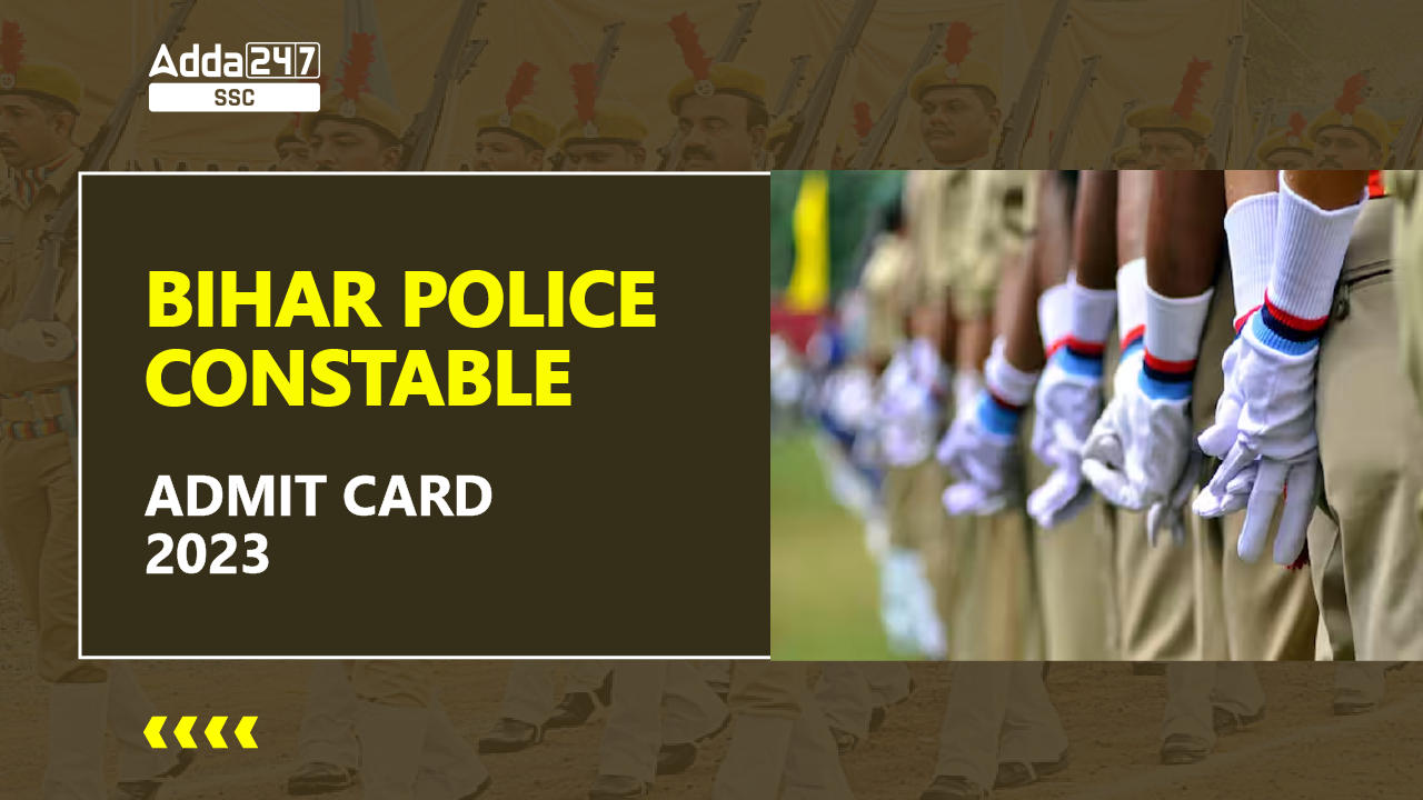 Bihar Police Admit Card 2023 Out, Download Direct Link_40.1