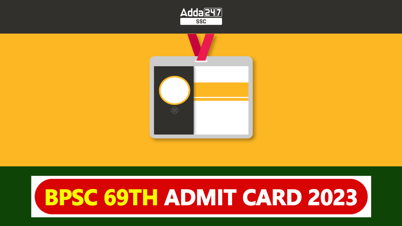 BPSC 69th Admit Card 2023 Out, Download PDF Link_40.1