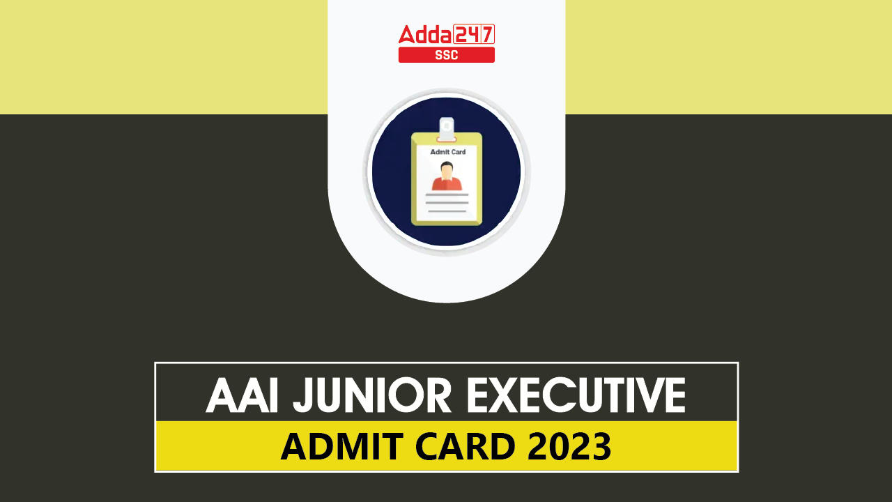 AAI Junior Executive Admit Card 2023, Check Download Link_40.1