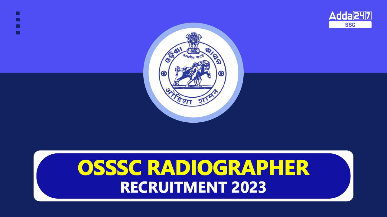 OSSSC Radiographer Recruitment 2023 Apply Online Link Active_40.1