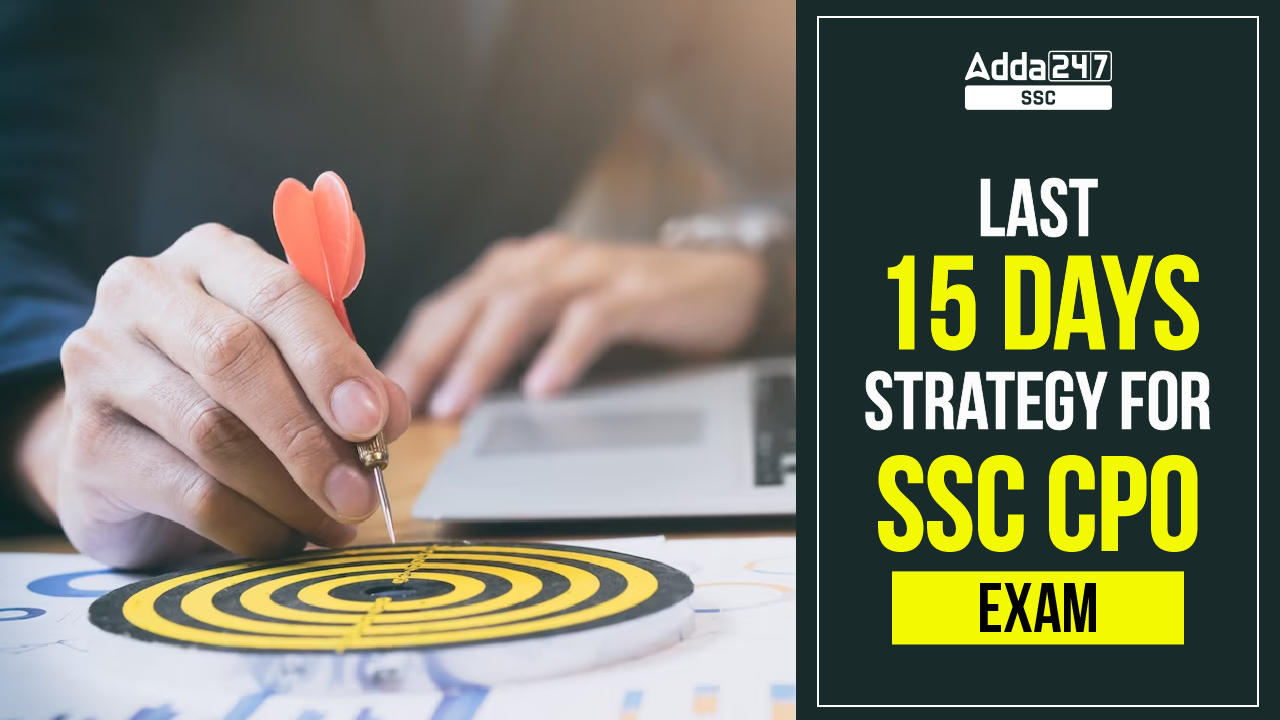 Last 15 Days Strategy To Crack SSC CPO Tier 1 Exam_40.1