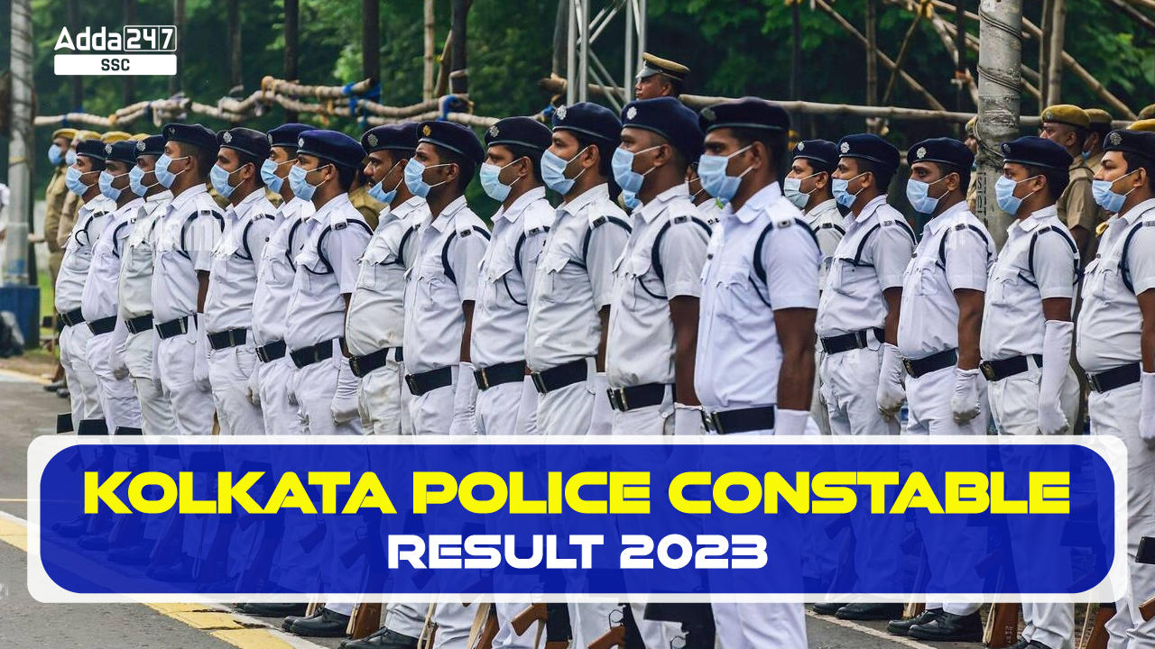 Kolkata Police Constable Result 2023 Out, Download PDF Link_20.1
