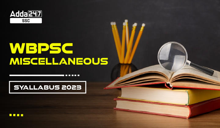 WBPSC Miscellaneous Syllabus 2023