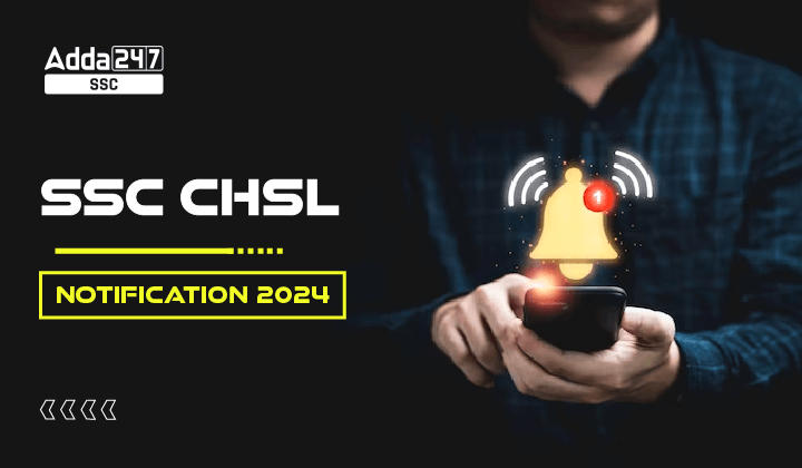 SSC CHSL 2024 Notification, Exam Date, Application Form_20.1