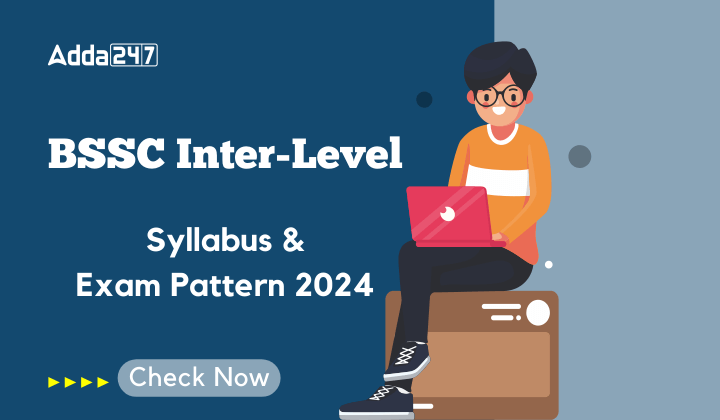 BSSC Inter Level Syllabus 2024 and Exam Pattern