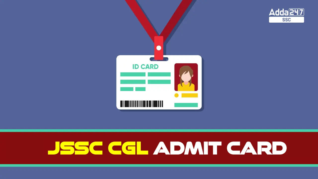 JSSC CGL Admit Card 2024 Out, Direct Link to Download_20.1