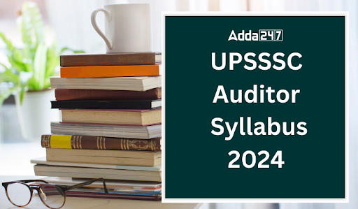 UPSSSC Auditor Syllabus 2024 and Exam Pattern_20.1