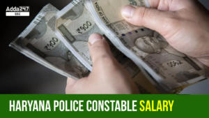 Haryana Police Constable Salary 2024, Job Profile, Career Growth