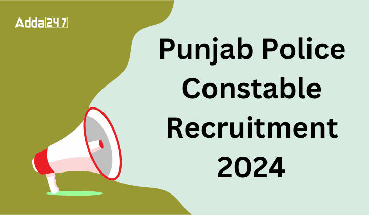 Punjab Police Constable Recruitment 2024