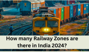 How many Railway Zones are there in India 2024?