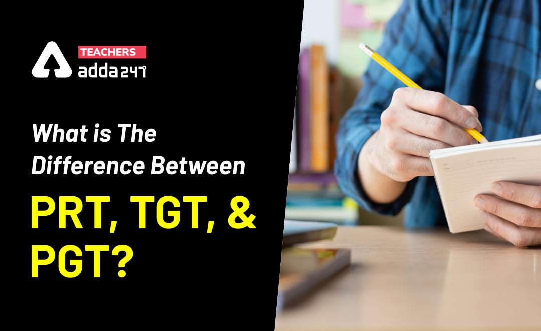 What Is The Difference Between Prt Tgt And Pgt