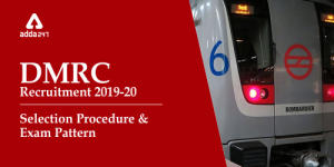 DMRC परीक्षा पैटर्न 2019-20: चयन प्रक्रिया की जाँच करें_40.1
