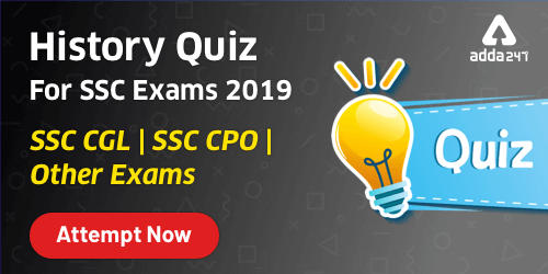History Quiz For SSC CGL Exam 2019-20 : 23rd December_40.1
