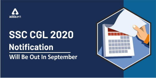 SSC CGL 2020 Notification Be Out In September: Start Preparing Now_40.1