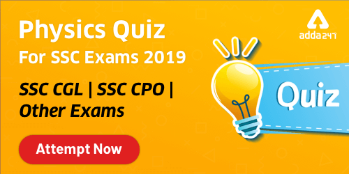 Physics Quiz For SSC CGL Exam : 2nd January 2020_40.1