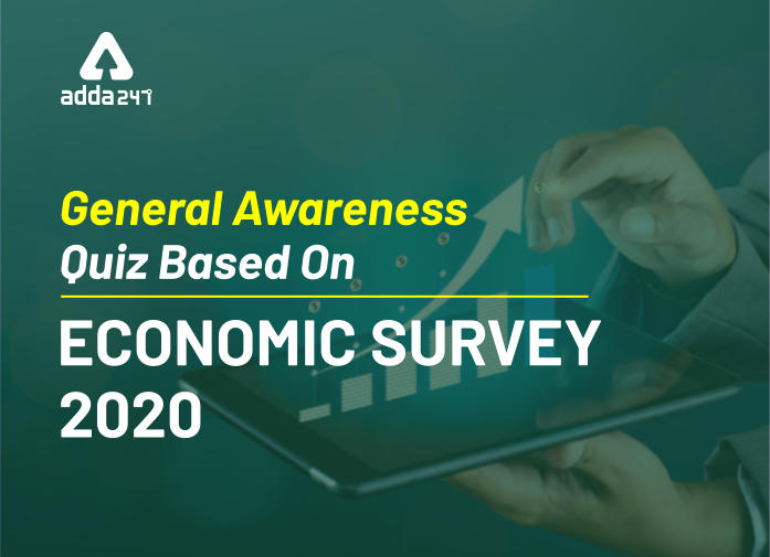 आर्थिक सर्वेक्षण 2020 पर आधारित GA क्विज़_40.1