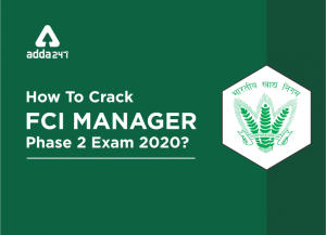 FCI Manager Phase 2 परीक्षा 2020 कैसे करें क्रैक?_40.1
