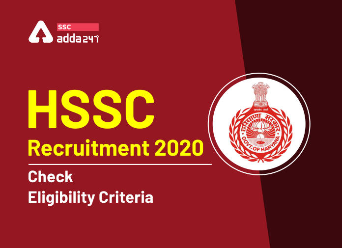 HSSC भर्ती 2020: विभिन्न पदों के लिए पात्रता मानदंड की जांच करें_40.1