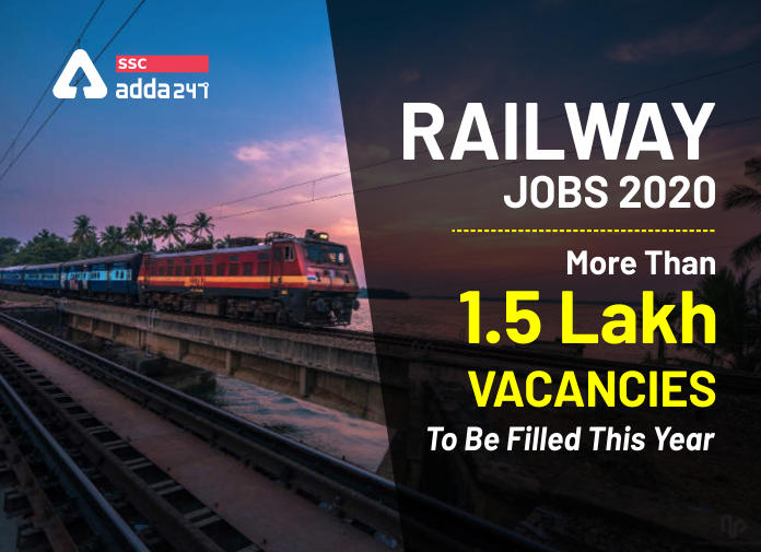 रेलवे जॉब्स 2020: इस वर्ष 1.5 लाख से अधिक रिक्तियां_40.1