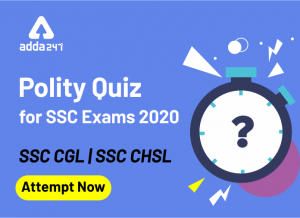 SSC CGL, SSC CHSL परीक्षा 2020 के लिए राजनीति के प्रश्न_40.1