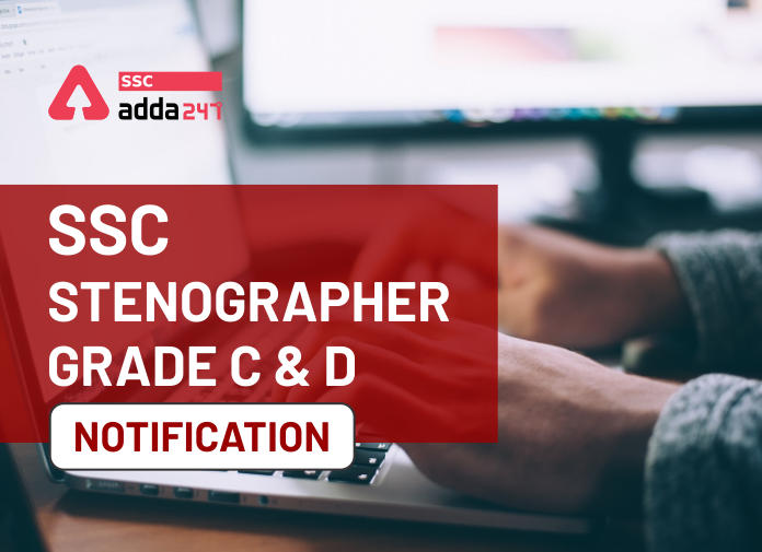 SSC स्टेनोग्राफर ग्रेड C और D अधिसूचना 2020 जारी: 4 नवंबर 2020 से पहले आवेदन करें_40.1
