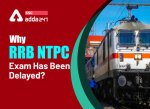क्या है RRB NTPC परीक्षा में हो रही देरी की वजह?_40.1
